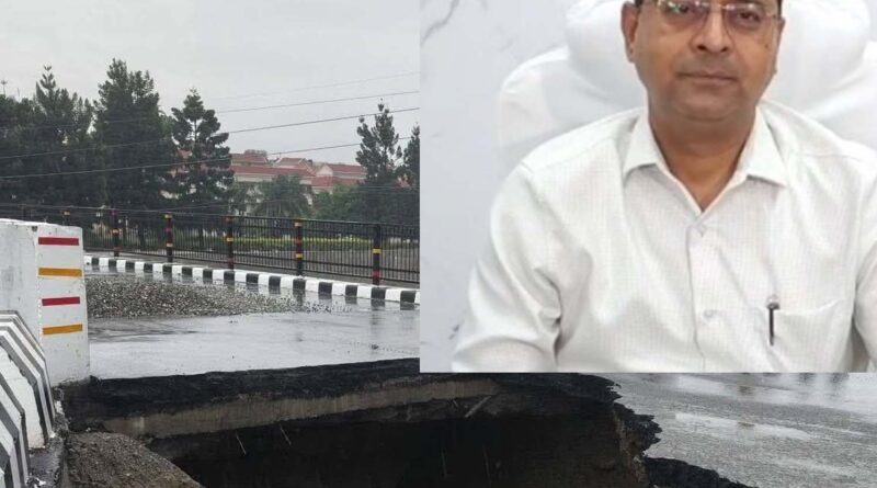सचिव लोनिवि बोले जिम्मेदार अधिकारियों और ठेकेदार पर होगी कार्रवाई