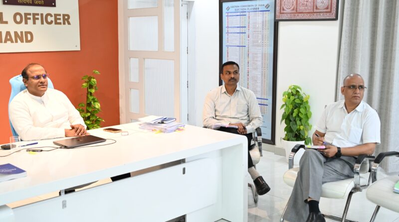 लापरवाह अफसरों की तय होगी जिम्मेदारी: मुख्य निर्वाचन अधिकारी